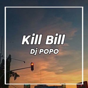 Dengarkan Dj Kill Bill Thailand STYLE lagu dari Dj Popo dengan lirik