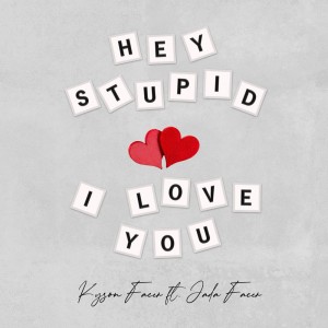 Listen to Hey Stupid, I Love You song with lyrics from Kyson Facer