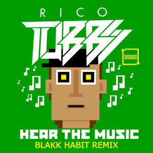 Rico Tubbs的专辑Hear The Music (Blakk Habit Remix)