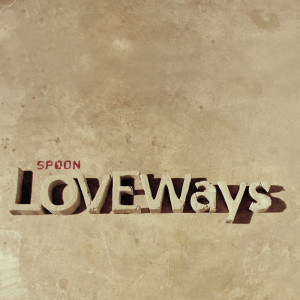 Album Love Ways from Spoon