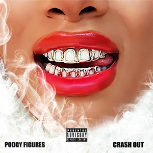 Listen to Crash Out (Explicit) song with lyrics from Podgy Figures