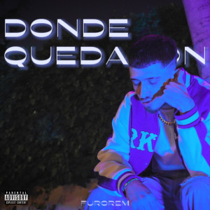 Listen to Donde Quedaron (Explicit) song with lyrics from Furorem