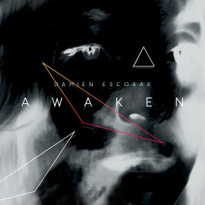 收聽Damien Escobar的Awaken歌詞歌曲