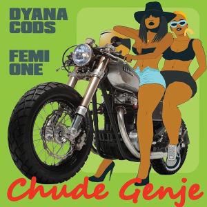 收聽Dyana Cods的Chude Genje (feat. Femi One) (Explicit)歌詞歌曲