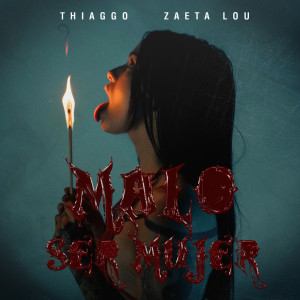 Listen to Malo ser Mujer song with lyrics from Thiaggo