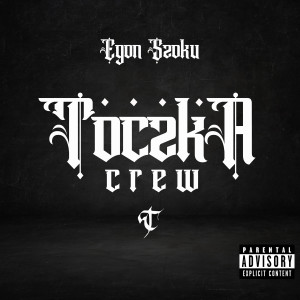 TOCZKA CREW的專輯Z KRWI I KOŚCI (Explicit)