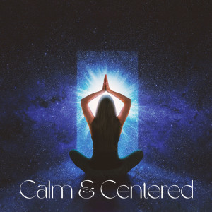 อัลบัม Calm & Centered (LovingKindness Practice, Art of Happiness Meditation) ศิลปิน Soothing Music Academy