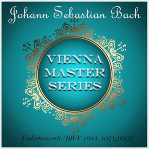 Rodolphe Kreutzer的專輯Vienna Master Series, J. S. Bach, Violin Concertos