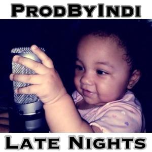 收聽ProdByIndi的Late Nights (feat. Elizah) (Explicit)歌詞歌曲