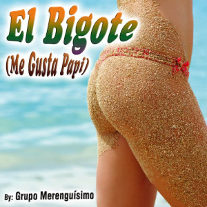 El Bigote (Me Gusta Papi) - Single