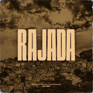 Listen to Rajada (Explicit) song with lyrics from Mcs Nando and Luanzinho
