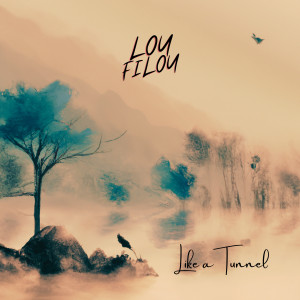 Listen to Like a Tunnel song with lyrics from Lou Filou