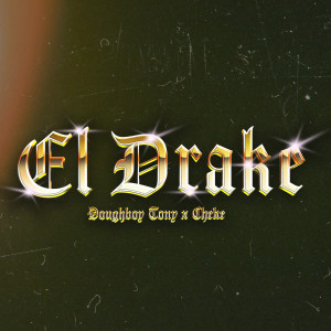 Listen to El Drake (Explicit) song with lyrics from Doughboy Tony