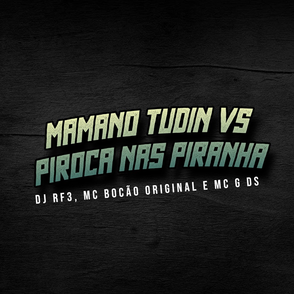 Mamano Tudin Vs Piroca nas Piranha (Explicit)