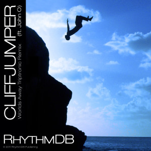 RhythmDb的专辑Cliff Jumper (Worlds Away Triptronic Remix) Ft. John O