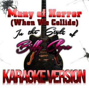 ดาวน์โหลดและฟังเพลง Many of Horror (When We Collide) [In the Style of Biffy Clyro] [Karaoke Version] (伴奏) พร้อมเนื้อเพลงจาก Karaoke - Ameritz