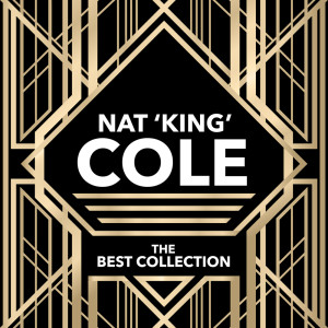 Nat 'King' Cole - The Best Collection