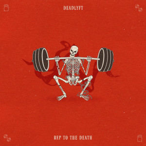 收聽DEADLYFT的Rep to the Death歌詞歌曲