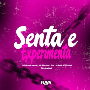 Album Senta e Experimenta (Explicit) from Mc Pedrin do Engenha