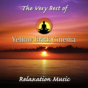 Yellow Brick Cinema的專輯The Very Best of Yellow Brick Cinema: Relaxation Music
