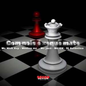 Album Com Nois é Xeque Mate (Explicit) from Mc Nick AVP