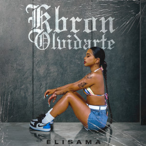 ดาวน์โหลดและฟังเพลง Kbron Olvidarte (Explicit) พร้อมเนื้อเพลงจาก Elisama