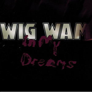 ดาวน์โหลดและฟังเพลง In My Dreams พร้อมเนื้อเพลงจาก Wig Wam
