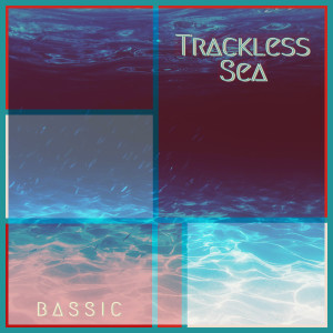 ดาวน์โหลดและฟังเพลง Trackless Sea พร้อมเนื้อเพลงจาก Bassic