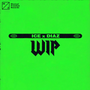 收聽Ice X Diaz的WIP歌詞歌曲