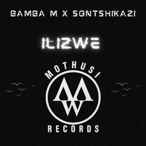 收聽Bamba M的Ilizwe (Original Mix)歌詞歌曲