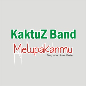 Album Melupakanmu oleh Kaktuz Band