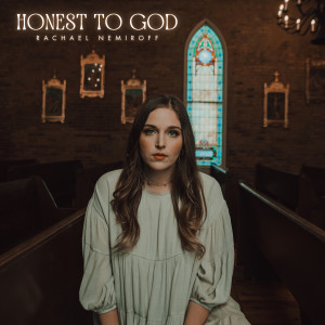 收聽Rachael Nemiroff的Honest To God歌詞歌曲