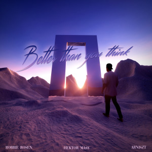 收聽Hektor Mass的Better Than You Think (Extended Mix)歌詞歌曲