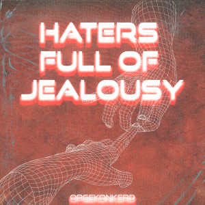 Album Haters Full Of Jealousy from Opgekonkerd