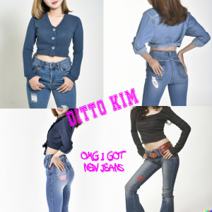 Dengarkan lagu Omg I Got New Jeans nyanyian Ditto Kim dengan lirik