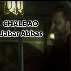收听Jabar Abbas的Chale Ao歌词歌曲
