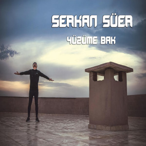 收听Serkan Süer的Yüzüme Bak歌词歌曲