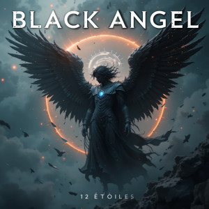 Listen to Black Angel song with lyrics from 12 ÉTOILES