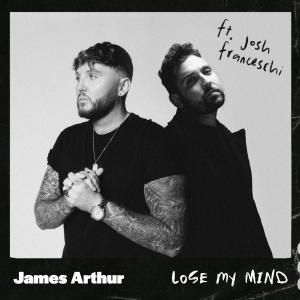 ดาวน์โหลดและฟังเพลง Lose My Mind พร้อมเนื้อเพลงจาก James Arthur