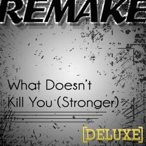 ดาวน์โหลดและฟังเพลง What Doesn't Kill You (Stronger Kelly Clarkson Deluxe Remake) - Karaoke (- Karaoke) พร้อมเนื้อเพลงจาก The Pop Princess