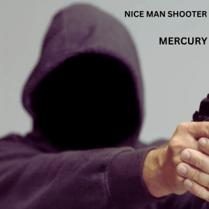Mercury的專輯Nice Man Shooter