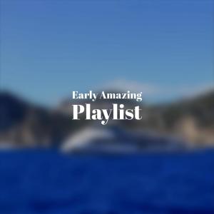 Album Early Amazing Playlist from Various