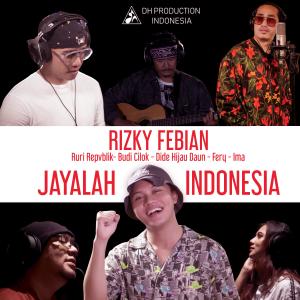 收聽Rizky Febian的Jayalah Indonesia (feat. Ruri Repvblik, Dide Hijau Daun, Budi Cilok, Fery, & Ima)歌詞歌曲