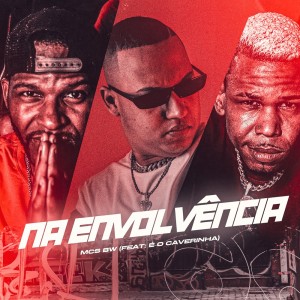 Dengarkan Na Envolvência lagu dari MCs BW dengan lirik
