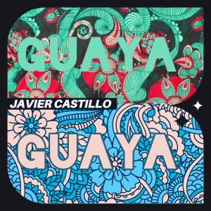 ดาวน์โหลดและฟังเพลง Guaya Guaya พร้อมเนื้อเพลงจาก Javier Castillo