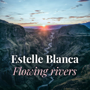 Estelle Blanca的專輯Flowing Rivers