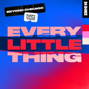 อัลบัม Every Little Thing ศิลปิน Beyond Chicago