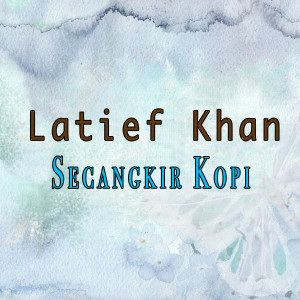 Latief Khan的專輯Secangkir Kopi