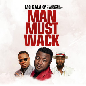 MC Galaxy的专辑Man Must Wack