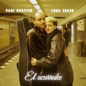 Luna Zuazu的專輯El acurruke (feat. Dani Narciso)